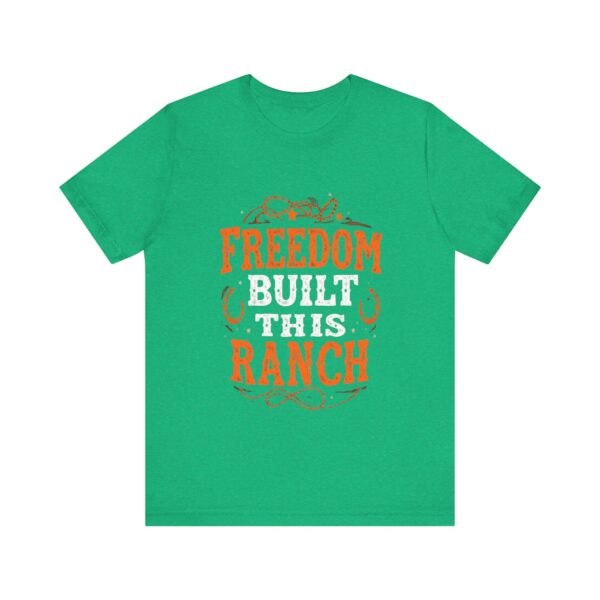 Freedom Built This Ranch Cowboy Western T-Shirt | Rustic Farm Life Tee | Freedom Quote Apparel — Western Apparel - Image 9