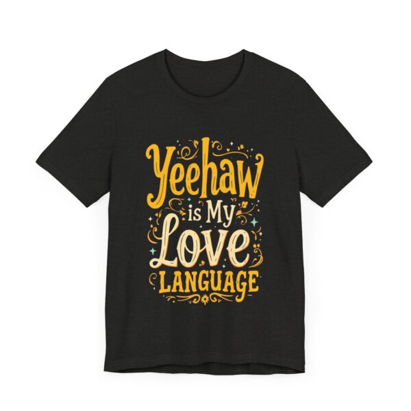 Yeehaw is My Love Language T-Shirt – Western Cowboy Graphic with Country Charm - Image 23