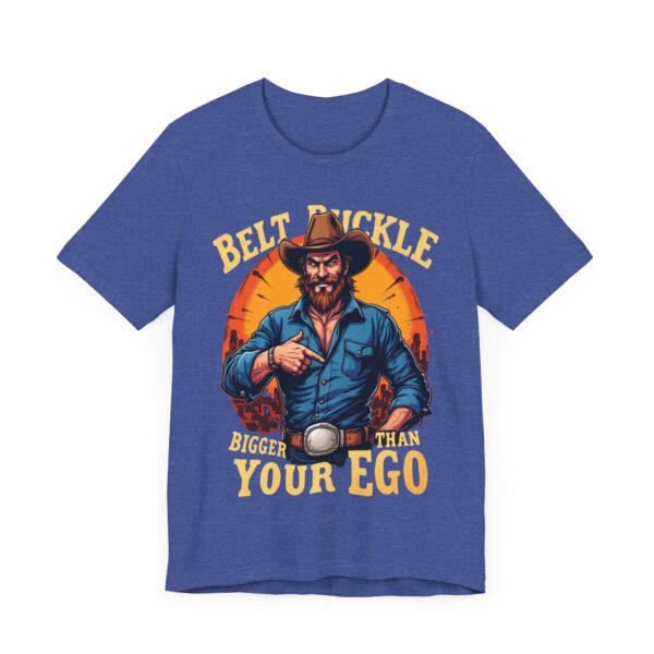 Belt Buckle Bigger Than Your Ego - Cowboy Tee, Humorous Western Graphic T-shirt for Men — Rodeo T-Shirt - Image 19