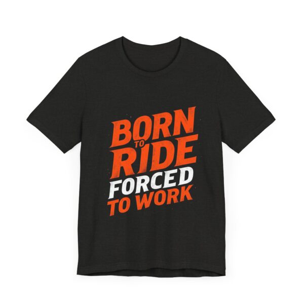 Born to Ride Forced to Work T-Shirt – Western Cowboy Graphic for Rodeo Fans - Image 19