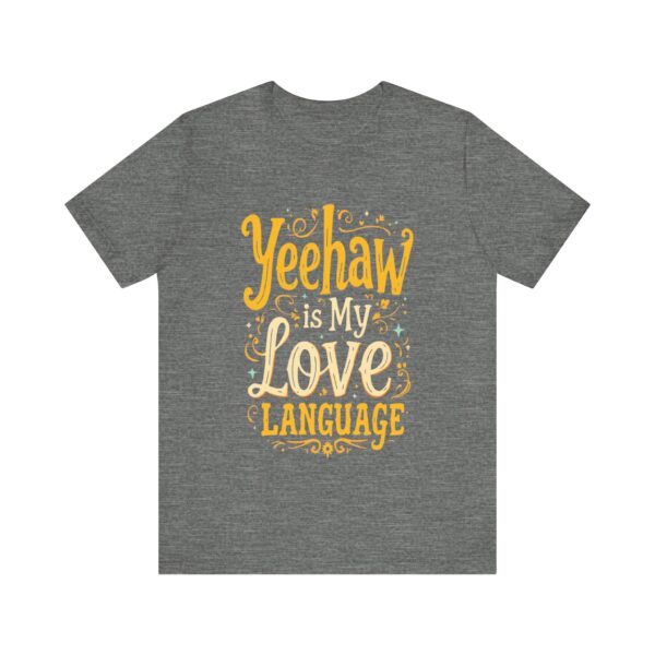 Yeehaw is My Love Language T-Shirt – Western Cowboy Graphic with Country Charm - Image 5