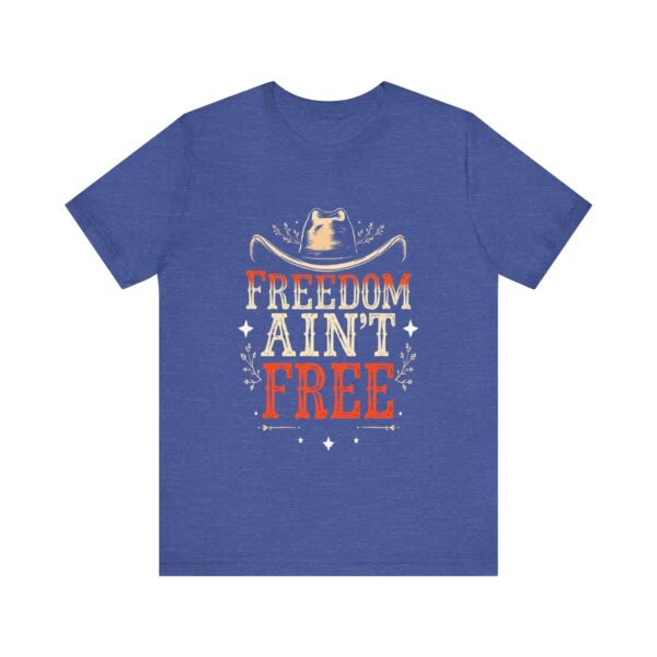 Freedom Ain't Free - Rustic Cowboy Western Tee - T-Shirt | cowboy t-shirt - Image 17