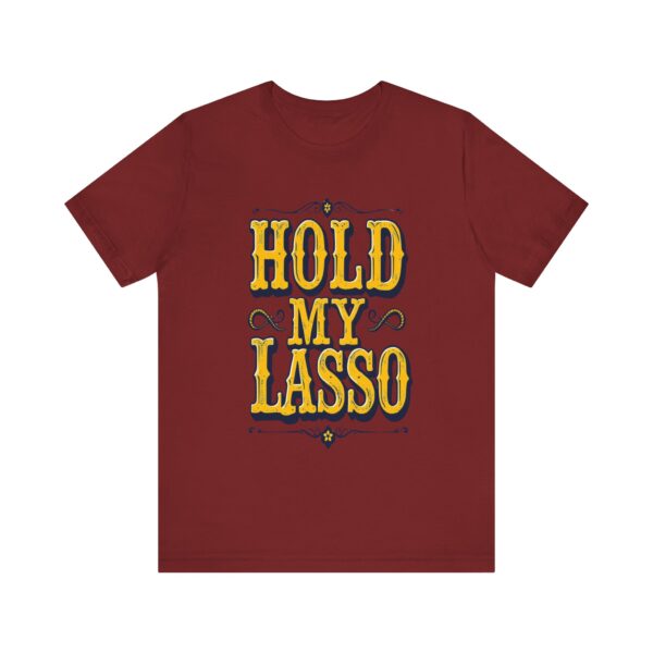 Hold My Lasso T-Shirt – Bold Western Cowboy Graphic for Rodeo Fans - Image 65