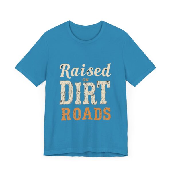 Raised On Dirt Roads T-Shirt – Vintage Country Typography Design - Image 43