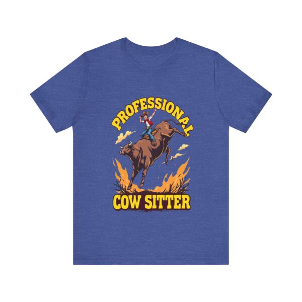 Funny Professional Cow Sitter T-Shirt – Hilarious Cowboy Riding Bull Graphic Tee — Western Wear - Image 17