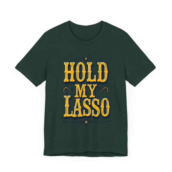 Hold My Lasso T-Shirt – Bold Western Cowboy Graphic for Rodeo Fans - Image 39