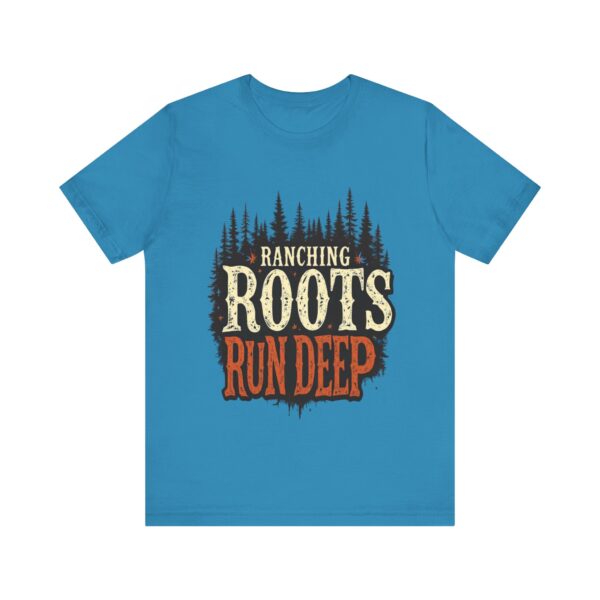 Ranching Roots Run Deep T-Shirt – Bold Country Heritage Typography Design - Image 41