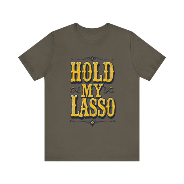 Hold My Lasso T-Shirt – Bold Western Cowboy Graphic for Rodeo Fans - Image 25