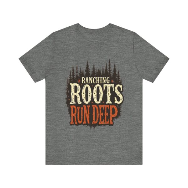 Ranching Roots Run Deep T-Shirt – Bold Country Heritage Typography Design - Image 5