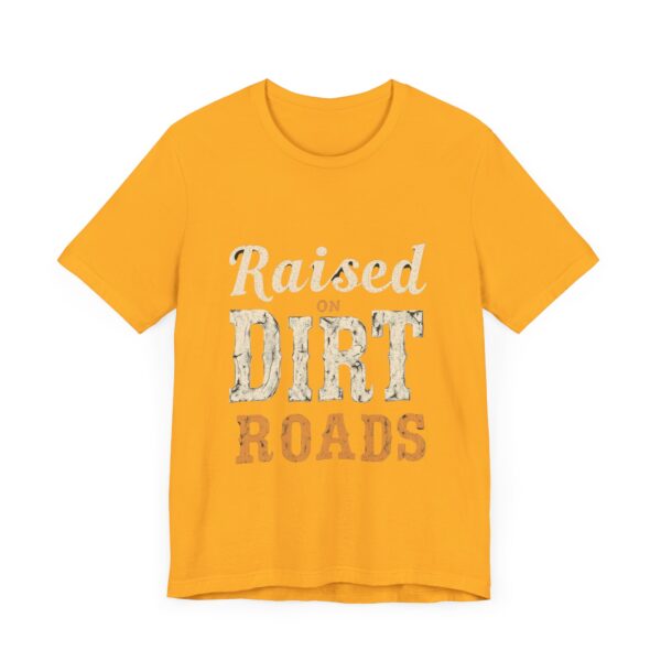 Raised On Dirt Roads T-Shirt – Vintage Country Typography Design - Image 15