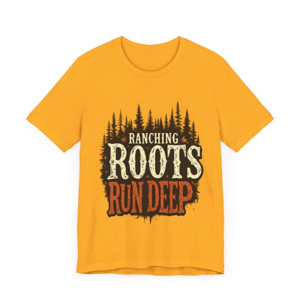 Ranching Roots Run Deep T-Shirt – Bold Country Heritage Typography Design - Image 15