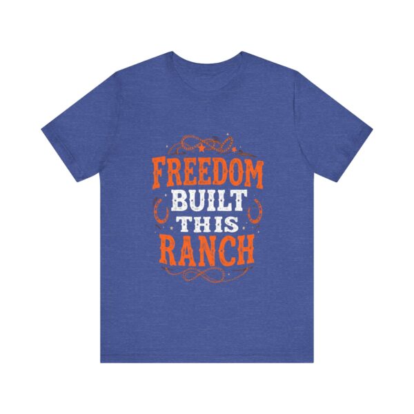 Freedom Built This Ranch Cowboy Western T-Shirt | Rustic Farm Life Tee | Freedom Quote Apparel — Western Apparel - Image 17