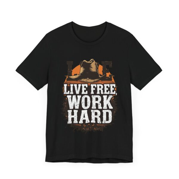 Live Free Work Hard Cowboy Western T-Shirt - Motivational Quote Tee for Country Lovers — Cowboy T-Shirt - Image 3