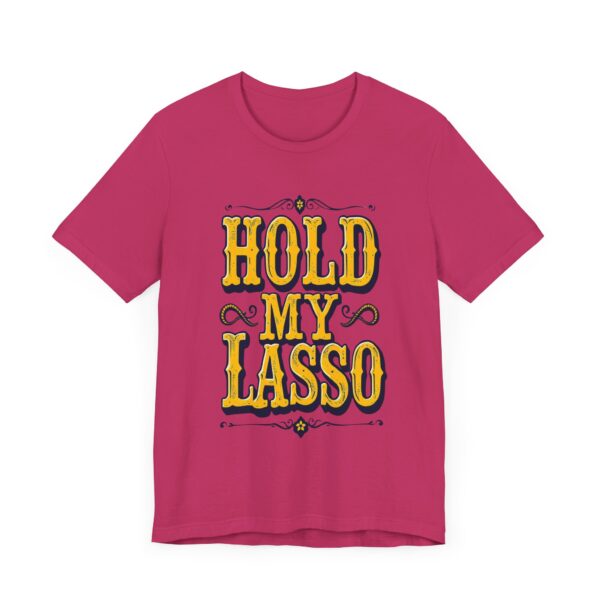 Hold My Lasso T-Shirt – Bold Western Cowboy Graphic for Rodeo Fans - Image 63