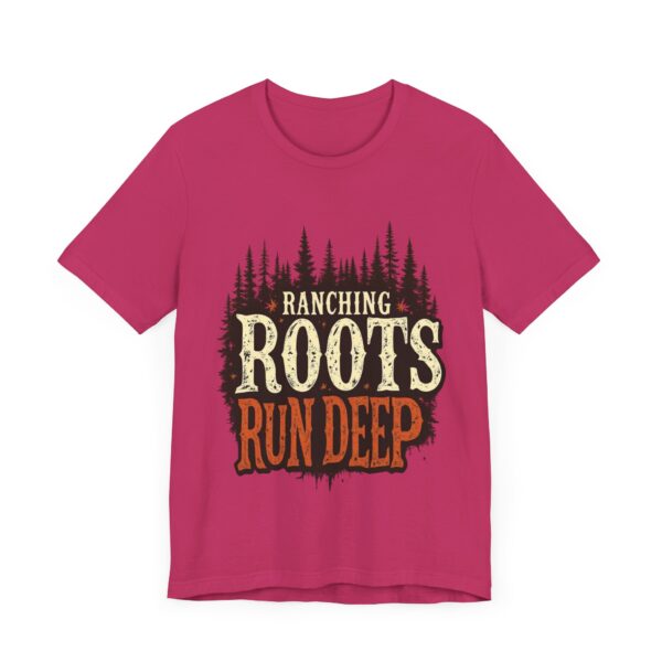 Ranching Roots Run Deep T-Shirt – Bold Country Heritage Typography Design - Image 63