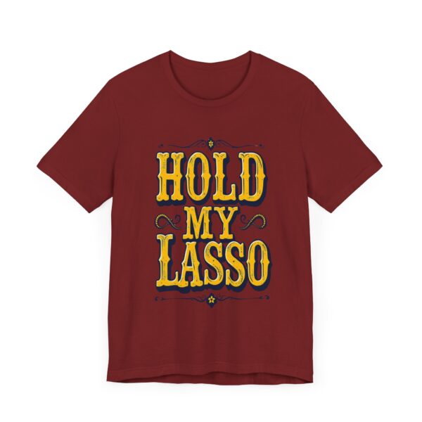 Hold My Lasso T-Shirt – Bold Western Cowboy Graphic for Rodeo Fans - Image 67