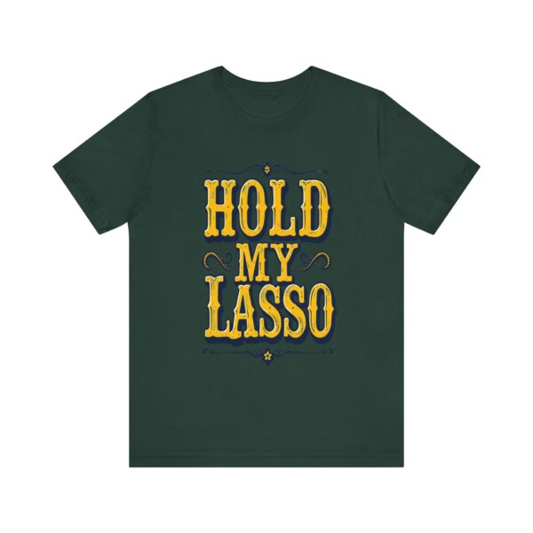 Hold My Lasso T-Shirt – Bold Western Cowboy Graphic for Rodeo Fans - Image 37