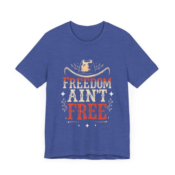 Freedom Ain't Free - Rustic Cowboy Western Tee - T-Shirt | cowboy t-shirt - Image 19