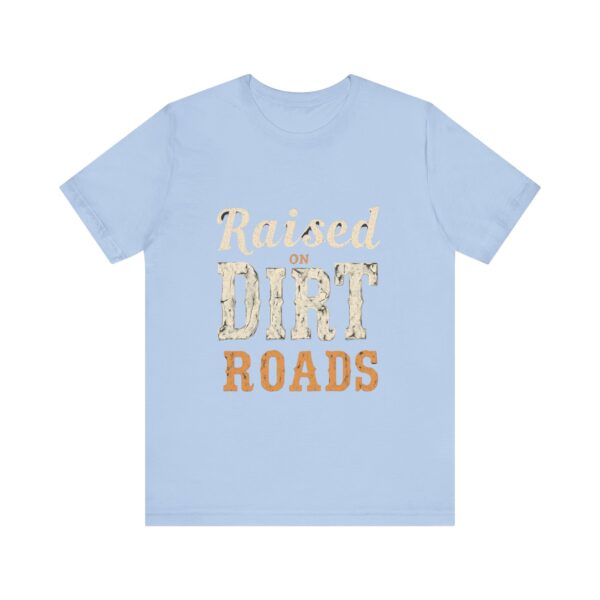 Raised On Dirt Roads T-Shirt – Vintage Country Typography Design - Image 45