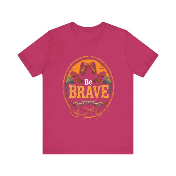 Be Brave T-Shirt – Cowboy Spirit Design for Strength and Adventure - Image 61