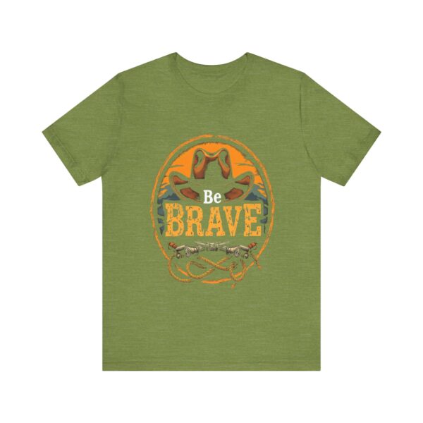 Be Brave T-Shirt – Cowboy Spirit Design for Strength and Adventure - Image 13