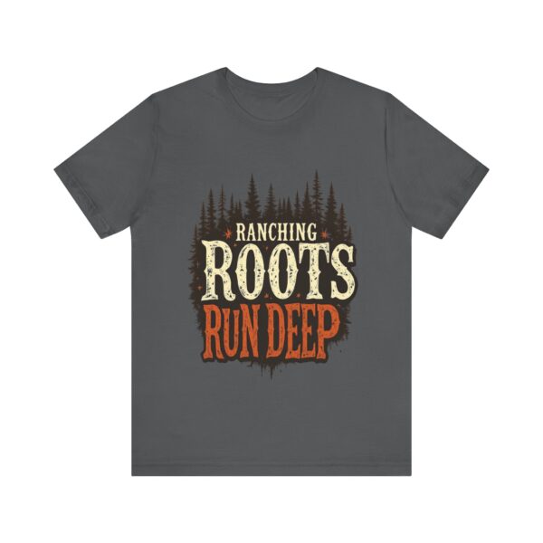 Ranching Roots Run Deep T-Shirt – Bold Country Heritage Typography Design - Image 53