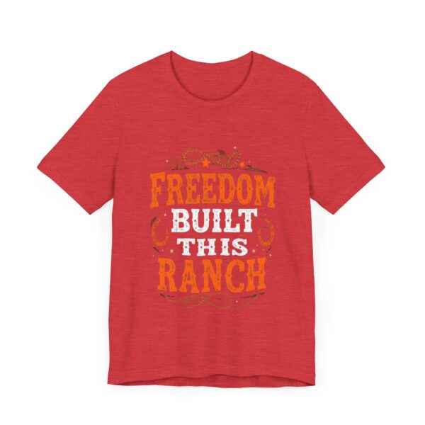 Freedom Built This Ranch Cowboy Western T-Shirt | Rustic Farm Life Tee | Freedom Quote Apparel — Western Apparel - Image 23