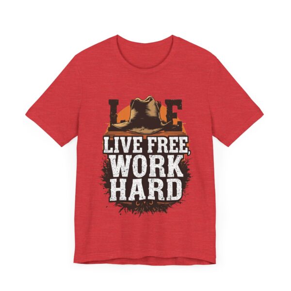 Live Free Work Hard Cowboy Western T-Shirt - Motivational Quote Tee for Country Lovers — Cowboy T-Shirt - Image 23