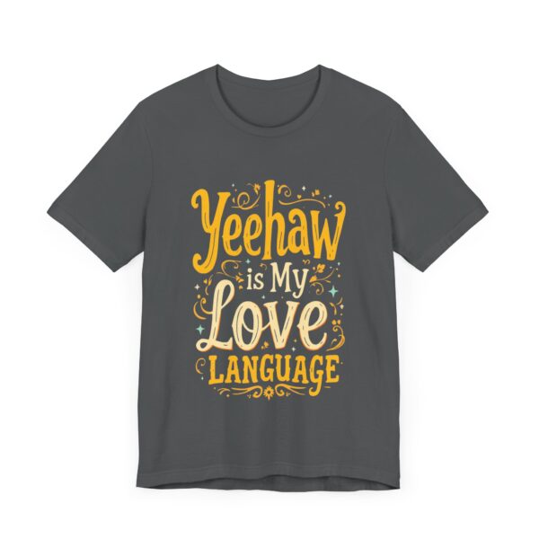 Yeehaw is My Love Language T-Shirt – Western Cowboy Graphic with Country Charm - Image 59