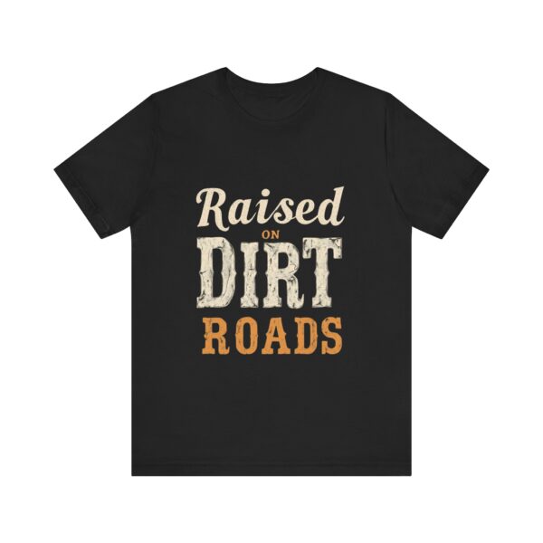 Raised On Dirt Roads T-Shirt – Vintage Country Typography Design