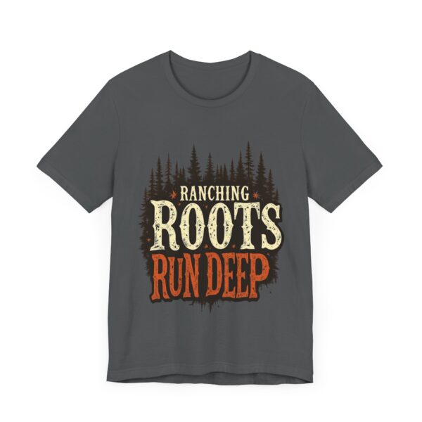 Ranching Roots Run Deep T-Shirt – Bold Country Heritage Typography Design - Image 55