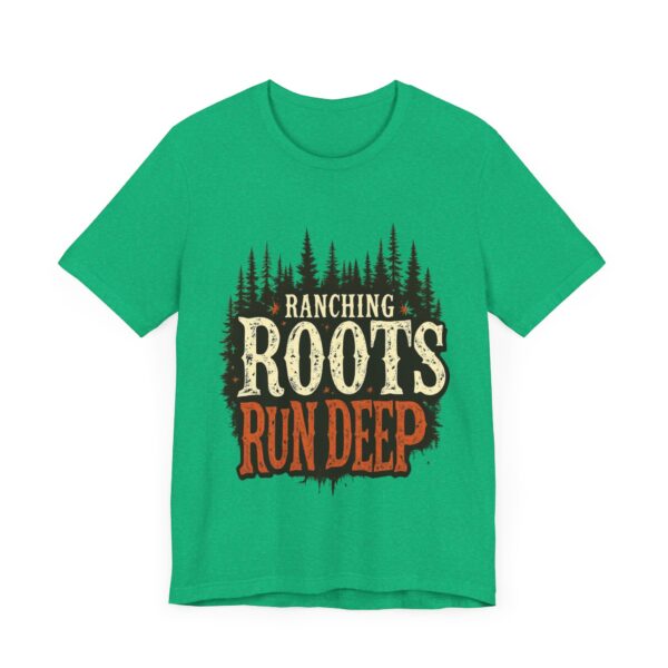 Ranching Roots Run Deep T-Shirt – Bold Country Heritage Typography Design - Image 35