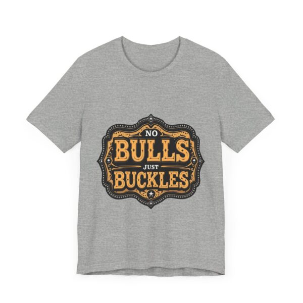 No Bulls, Just Buckles Rodeo T-Shirt with Bold Graphic and Oversized Font - Perfect for Cowboys & Country Lovers — Rodeo - Image 15