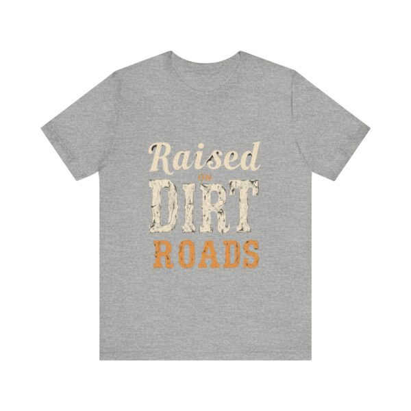 Raised On Dirt Roads T-Shirt – Vintage Country Typography Design - Image 49