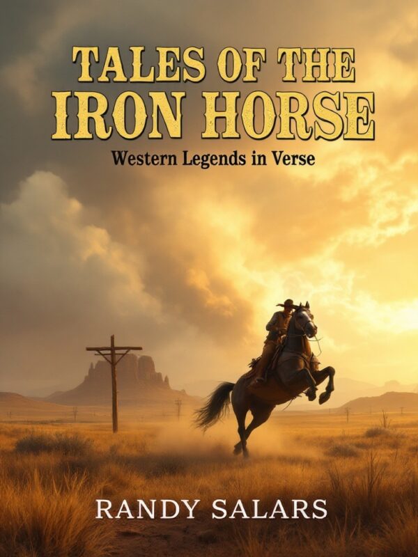 Tales of the Iron Horse: Western Legends in Verse