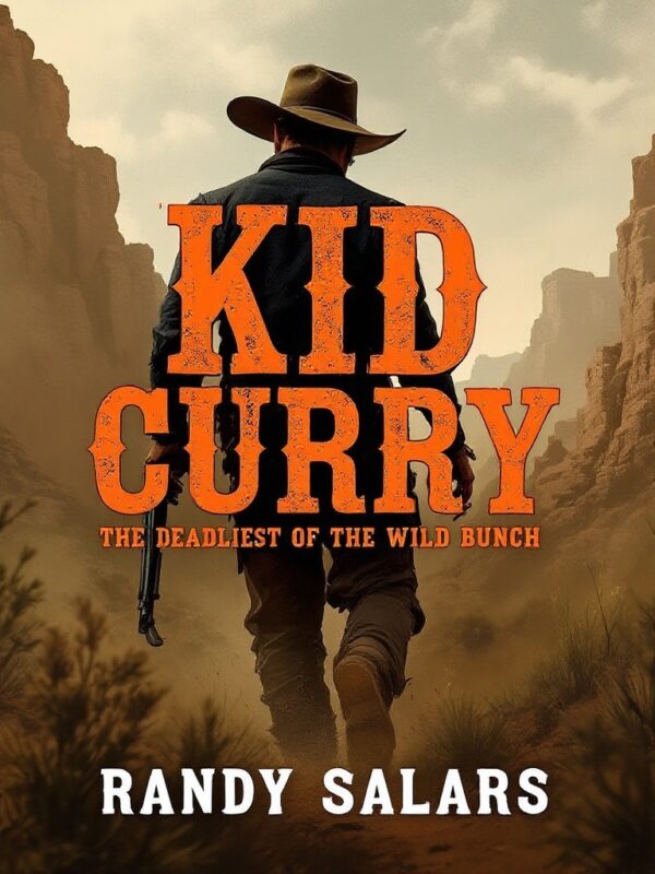 Kid Curry: The Deadliest of the Wild Bunch